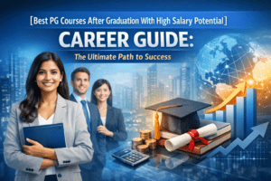 Best PG Courses After Graduation With High Salary Potential