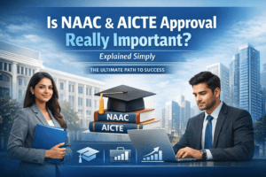 Is NAAC & AICTE Approval Really Important?